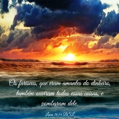 Picture 03 - Lucas 16:14 BSL - Os fariseus, que eram amantes do dinheiro, - Bible Verse Picture