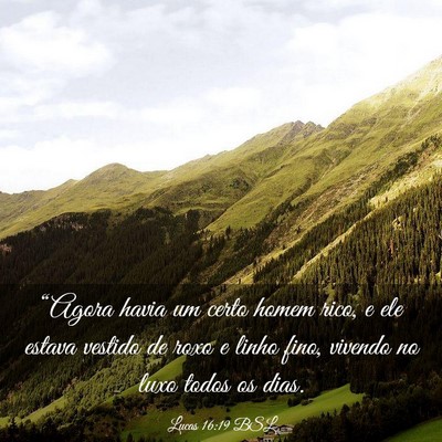 Picture 03 - Lucas 16:19 BSL - “Agora havia um certo homem rico, e ele estava - Bible Verse Picture
