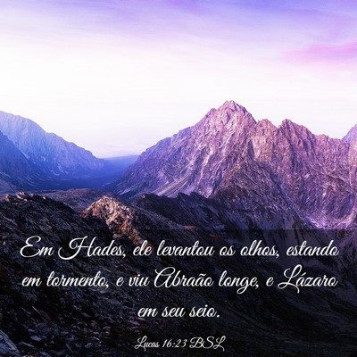 Picture 03 - Lucas 16:23 BSL - Em Hades, ele levantou os olhos, estando em - Bible Verse Picture
