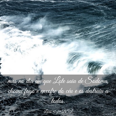 Picture 03 - Lucas 17:29 BSL - mas no dia em que Lote saiu de Sodoma, choveu - Bible Verse Picture