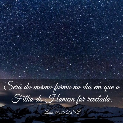 Picture 03 - Lucas 17:30 BSL - Será da mesma forma no dia em que o Filho do - Bible Verse Picture