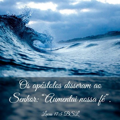 Picture 03 - Lucas 17:5 BSL - Os apóstolos disseram ao Senhor: “Aumentai - Bible Verse Picture