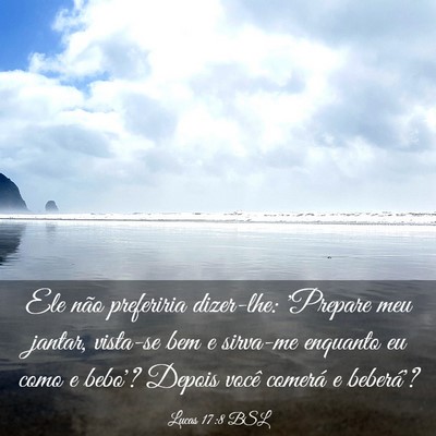 Picture 03 - Lucas 17:8 BSL - Ele não preferiria dizer-lhe: 'Prepare meu - Bible Verse Picture