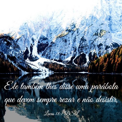 Picture 03 - Lucas 18:1 BSL - Ele também lhes disse uma parábola que devem - Bible Verse Picture