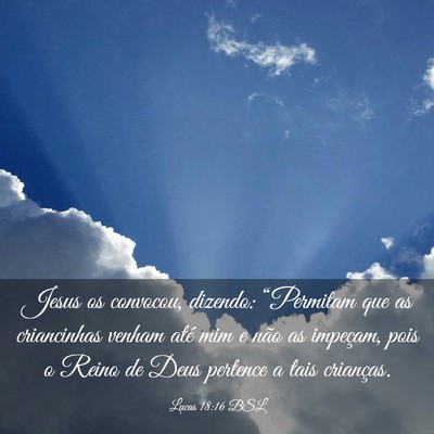 Picture 03 - Lucas 18:16 BSL - Jesus os convocou, dizendo: “Permitam que as - Bible Verse Picture