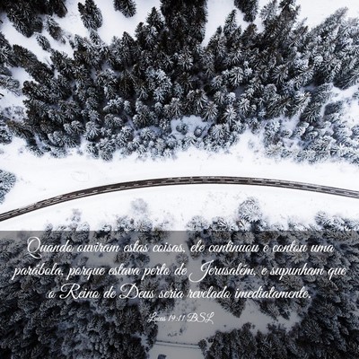 Picture 03 - Lucas 19:11 BSL - Quando ouviram estas coisas, ele continuou e - Bible Verse Picture