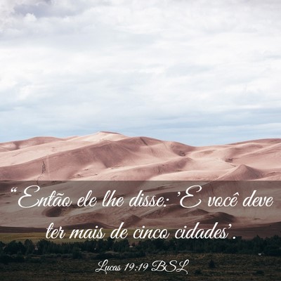 Picture 03 - Lucas 19:19 BSL - “Então ele lhe disse: 'E você deve ter mais - Bible Verse Picture
