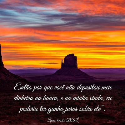 Picture 03 - Lucas 19:23 BSL - Então por que você não depositou meu dinheiro - Bible Verse Picture