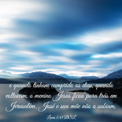 Picture 03 - Lucas 2:43 BSL - e quando tinham cumprido os dias, quando - Bible Verse Picture