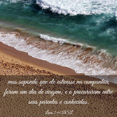 Picture 03 - Lucas 2:44 BSL - mas supondo que ele estivesse na companhia, foram - Bible Verse Picture