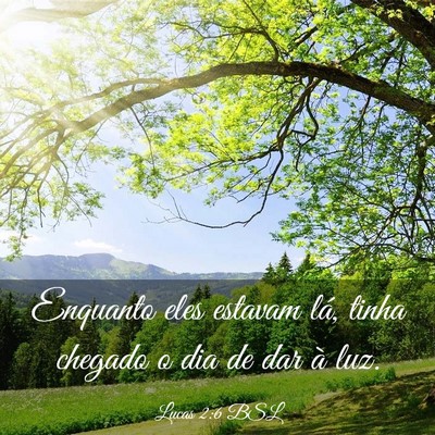 Picture 03 - Lucas 2:6 BSL - Enquanto eles estavam lá, tinha chegado o dia de - Bible Verse Picture