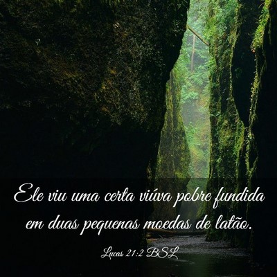 Picture 03 - Lucas 21:2 BSL - Ele viu uma certa viúva pobre fundida em duas - Bible Verse Picture