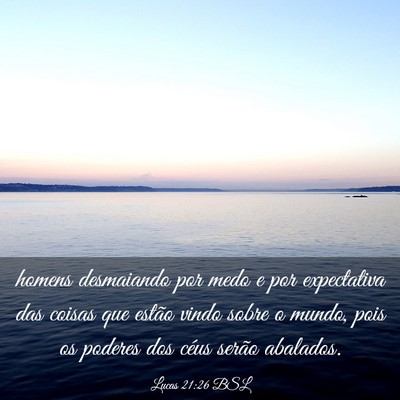 Picture 03 - Lucas 21:26 BSL - homens desmaiando por medo e por expectativa das - Bible Verse Picture