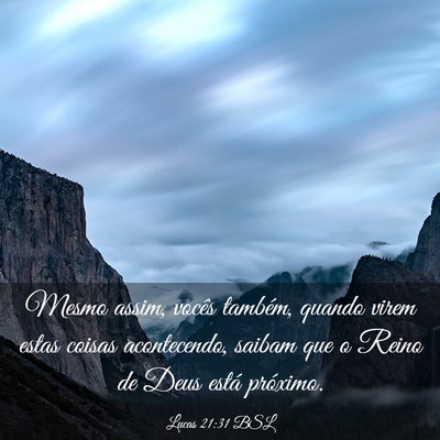 Picture 03 - Lucas 21:31 BSL - Mesmo assim, vocês também, quando virem estas - Bible Verse Picture