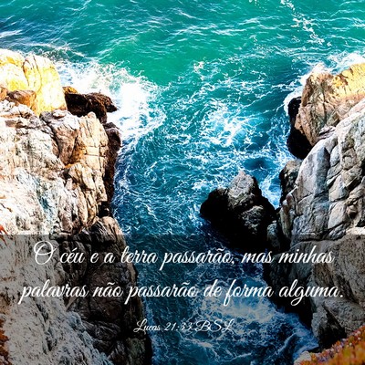 Picture 03 - Lucas 21:33 BSL - O céu e a terra passarão, mas minhas palavras - Bible Verse Picture