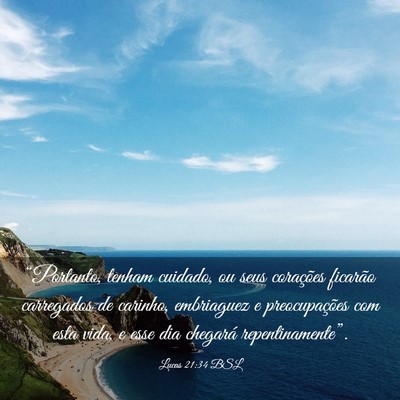 Picture 03 - Lucas 21:34 BSL - “Portanto, tenham cuidado, ou seus corações - Bible Verse Picture