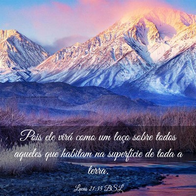 Picture 03 - Lucas 21:35 BSL - Pois ele virá como um laço sobre todos aqueles - Bible Verse Picture