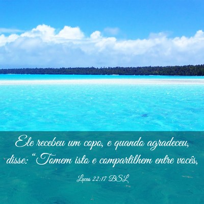 Picture 03 - Lucas 22:17 BSL - Ele recebeu um copo, e quando agradeceu, disse: - Bible Verse Picture