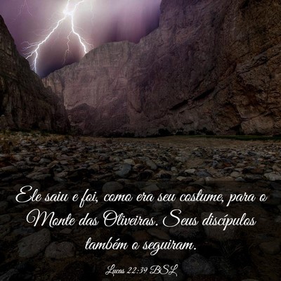 Picture 03 - Lucas 22:39 BSL - Ele saiu e foi, como era seu costume, para o - Bible Verse Picture