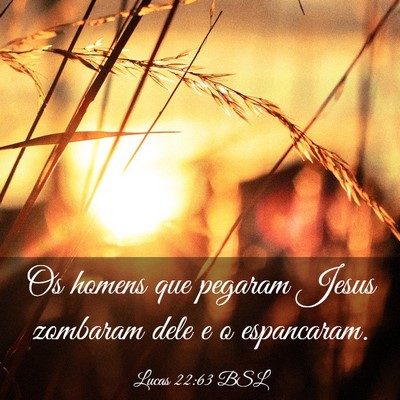 Picture 03 - Lucas 22:63 BSL - Os homens que pegaram Jesus zombaram dele e o - Bible Verse Picture