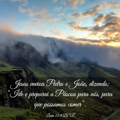 Picture 03 - Lucas 22:8 BSL - Jesus enviou Pedro e João, dizendo: “Ide e - Bible Verse Picture