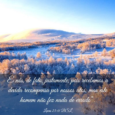 Picture 03 - Lucas 23:41 BSL - E nós, de fato, justamente, pois recebemos a - Bible Verse Picture