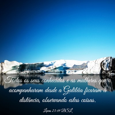 Picture 03 - Lucas 23:49 BSL - Todos os seus conhecidos e as mulheres que o - Bible Verse Picture
