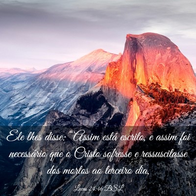 Picture 03 - Lucas 24:46 BSL - Ele lhes disse: “Assim está escrito, e assim - Bible Verse Picture