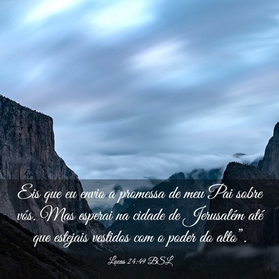 Picture 03 - Lucas 24:49 BSL - Eis que eu envio a promessa de meu Pai sobre - Bible Verse Picture