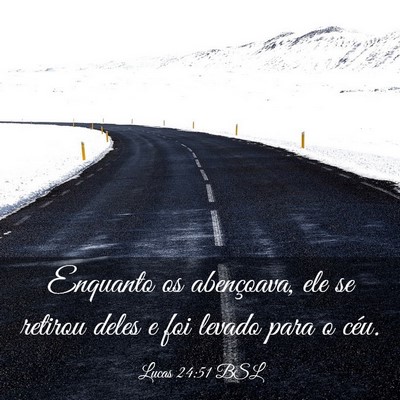 Picture 03 - Lucas 24:51 BSL - Enquanto os abençoava, ele se retirou deles e - Bible Verse Picture