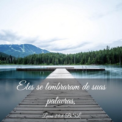 Picture 03 - Lucas 24:8 BSL - Eles se lembraram de suas - Bible Verse Picture