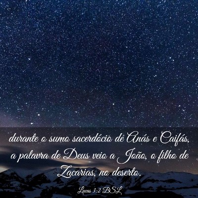 Picture 03 - Lucas 3:2 BSL - durante o sumo sacerdócio de Anás e Caifás, a - Bible Verse Picture