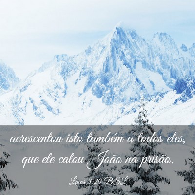Picture 03 - Lucas 3:20 BSL - acrescentou isto também a todos eles, que ele - Bible Verse Picture