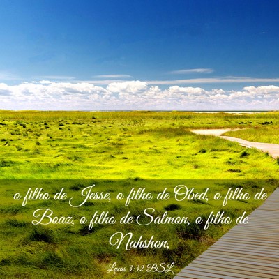 Picture 03 - Lucas 3:32 BSL - o filho de Jesse, o filho de Obed, o filho de - Bible Verse Picture