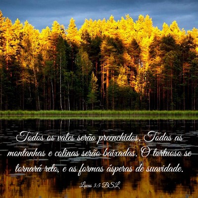 Picture 03 - Lucas 3:5 BSL - Todos os vales serão preenchidos. Todas as - Bible Verse Picture