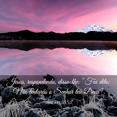 Picture 03 - Lucas 4:12 BSL - Jesus, respondendo, disse-lhe: “Foi dito: 'Não - Bible Verse Picture