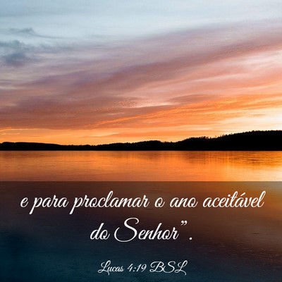 Picture 03 - Lucas 4:19 BSL - e para proclamar o ano aceitável do - Bible Verse Picture