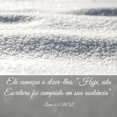 Picture 03 - Lucas 4:21 BSL - Ele começou a dizer-lhes: “Hoje, esta - Bible Verse Picture
