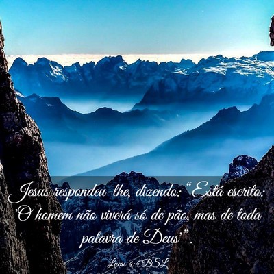 Picture 03 - Lucas 4:4 BSL - Jesus respondeu-lhe, dizendo: “Está escrito: - Bible Verse Picture