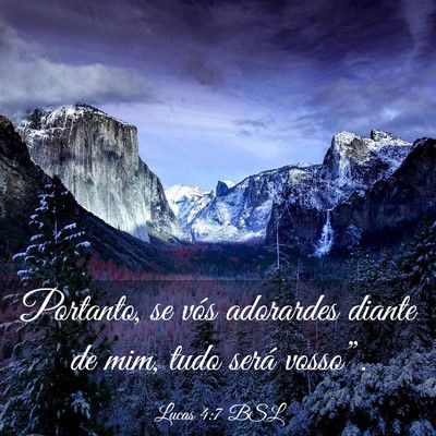 Picture 03 - Lucas 4:7 BSL - Portanto, se vós adorardes diante de mim, tudo - Bible Verse Picture