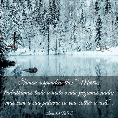 Picture 03 - Lucas 5:5 BSL - Simon respondeu-lhe: “Mestre, trabalhamos toda - Bible Verse Picture