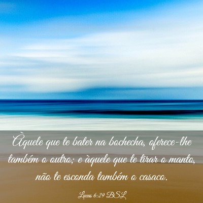 Picture 03 - Lucas 6:29 BSL - Àquele que te bater na bochecha, oferece-lhe - Bible Verse Picture