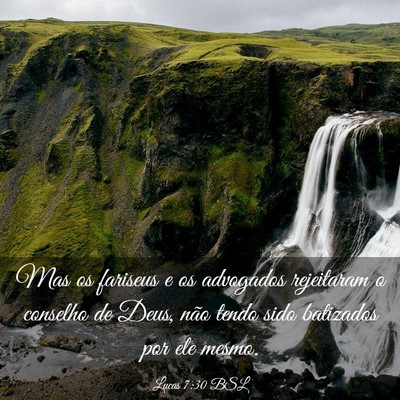 Picture 03 - Lucas 7:30 BSL - Mas os fariseus e os advogados rejeitaram o - Bible Verse Picture