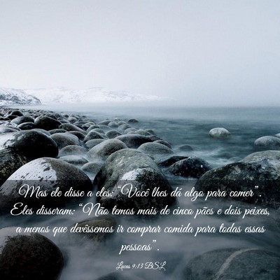 Picture 03 - Lucas 9:13 BSL - Mas ele disse a eles: “Você lhes dá algo para - Bible Verse Picture
