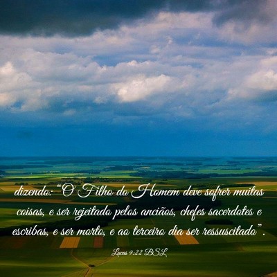 Picture 03 - Lucas 9:22 BSL - dizendo: “O Filho do Homem deve sofrer muitas - Bible Verse Picture