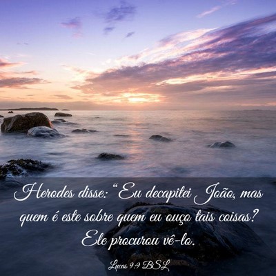 Picture 03 - Lucas 9:9 BSL - Herodes disse: “Eu decapitei João, mas quem é - Bible Verse Picture