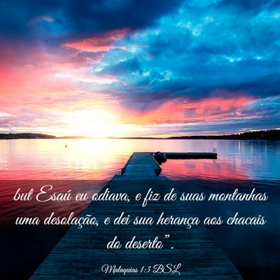 Picture 03 - Malaquias 1:3 BSL - but Esaú eu odiava, e fiz de suas montanhas uma - Bible Verse Picture