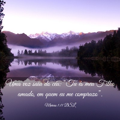 Picture 03 - Marcos 1:11 BSL - Uma voz saiu do céu: “Tu és meu Filho amado, - Bible Verse Picture