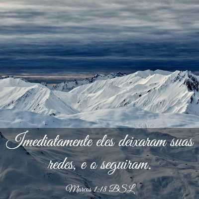Picture 03 - Marcos 1:18 BSL - Imediatamente eles deixaram suas redes, e o - Bible Verse Picture