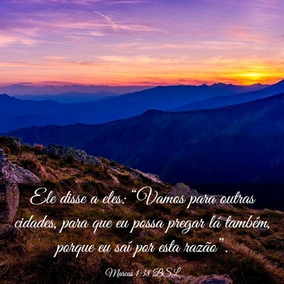 Picture 03 - Marcos 1:38 BSL - Ele disse a eles: “Vamos para outras cidades, - Bible Verse Picture